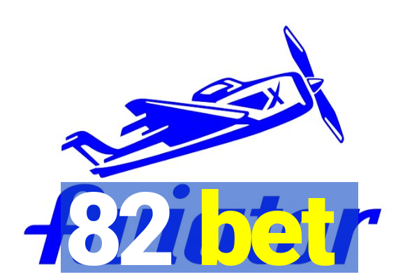 82 bet